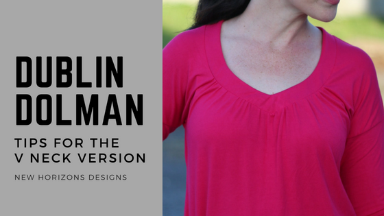 Read more about the article Tips for doing the V neck Dublin Dolman